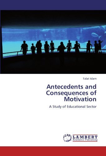 Cover for Talat Islam · Antecedents and Consequences of Motivation: a Study of Educational Sector (Paperback Book) (2011)