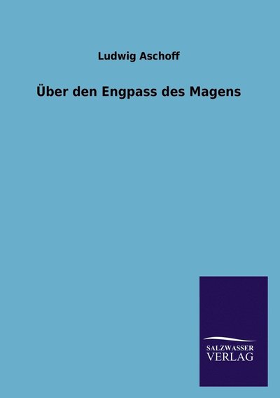 Cover for Ludwig Aschoff · UEber den Engpass des Magens (Paperback Bog) [German edition] (2013)