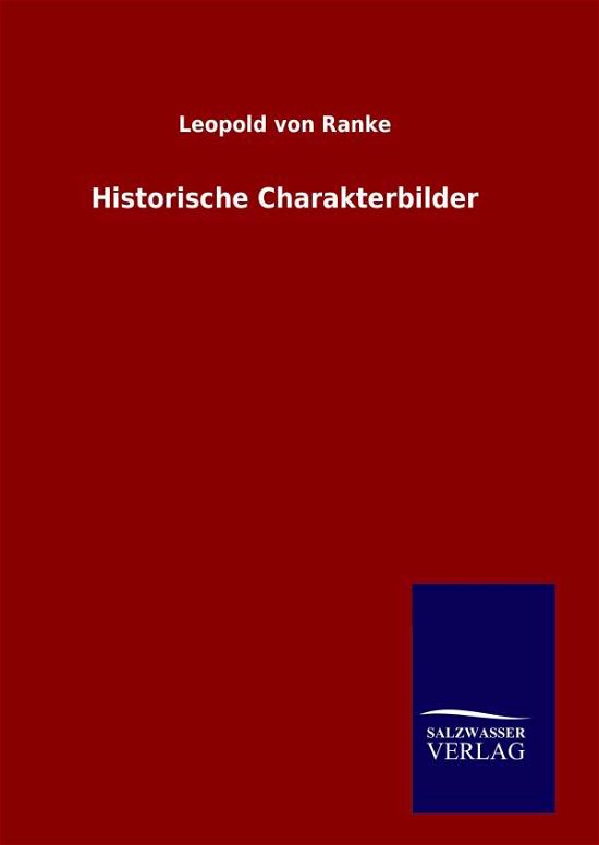 Cover for Leopold Von Ranke · Historische Charakterbilder (Hardcover bog) [German edition] (2014)