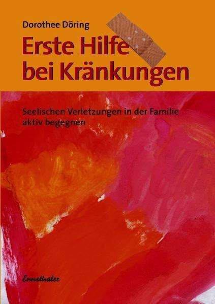 Erste Hilfe Bei KrÃ¤nkungen - Dorothee Döring - Książki -  - 9783850686938 - 