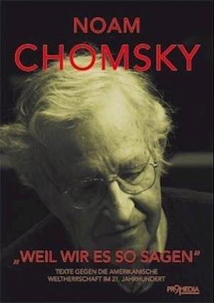 Cover for Noam Chomsky · Weil Wir Es So Sagen (Buch)