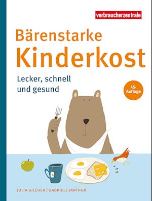 Bärenstarke Kinderkost - Verbraucherzentrale Nordrhein-Westfalen - Books - Verbraucher-Zentrale NRW - 9783863361938 - July 2, 2024