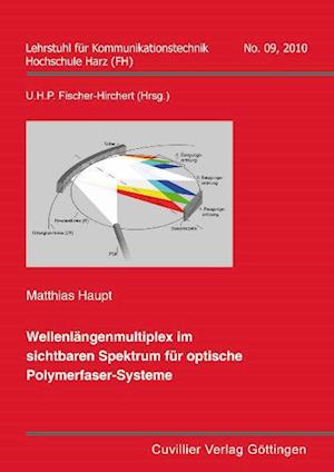 Cover for Matthias Haupt · Wellenlängenmultiplex im sichtbaren Spektrum für optische Polymerfaser-Systeme (Paperback Book) (2011)