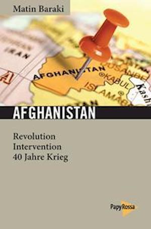 Afghanistan - Matin Baraki - Books - PapyRossa Verlag - 9783894387938 - April 1, 2023