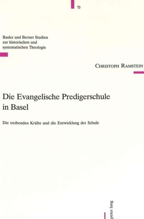 Cover for Gustav Wolf · Die Evangelische Predigerschule in Basel: Die Treibenden Kraefte Und Die Entwicklung Der Schule - Basler Und Berner Studien Zur Historischen Und Systematische (Paperback Book) (2001)