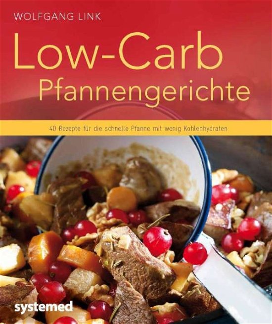 Low-Carb-Pfannengerichte - Link - Böcker -  - 9783942772938 - 