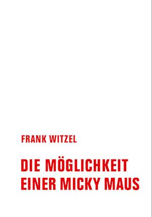 Cover for Frank Witzel · Die Möglichkeit einer Micky Maus (Buch) (2024)