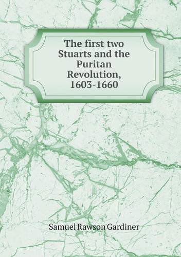 Cover for Samuel Rawson Gardiner · The First Two Stuarts and the Puritan Revolution, 1603-1660 (Paperback Book) (2013)