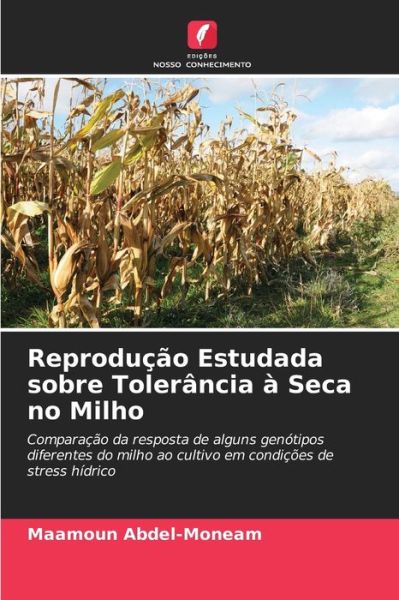 Cover for Maamoun Abdel-Moneam · Reproducao Estudada sobre Tolerancia a Seca no Milho (Taschenbuch) (2021)