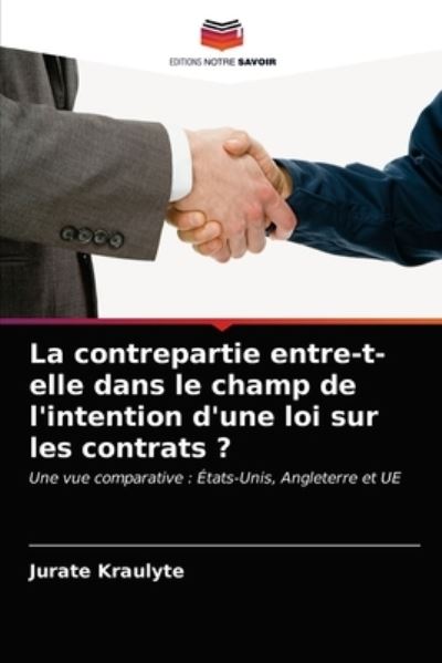Cover for Jurate Kraulyte · La contrepartie entre-t-elle dans le champ de l'intention d'une loi sur les contrats ? (Paperback Book) (2021)