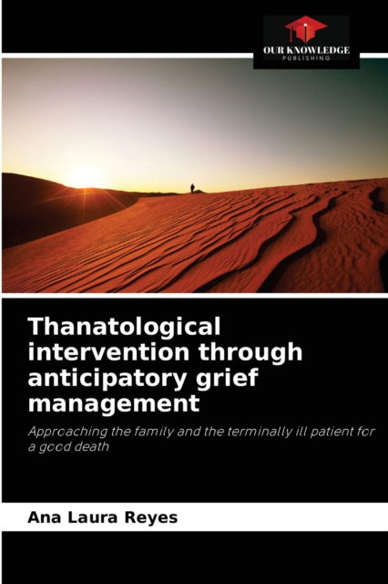 Cover for Ana Laura Reyes · Thanatological intervention through anticipatory grief management (Paperback Book) (2021)