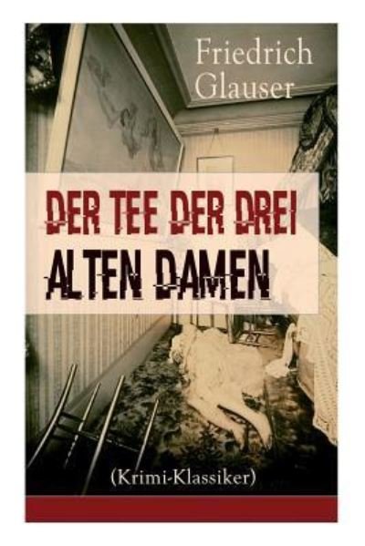 Cover for Friedrich Glauser · Der Tee der drei alten Damen (Krimi-Klassiker) (Paperback Bog) (2017)