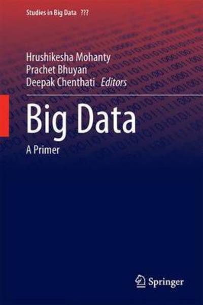 Cover for Hrushikesha Mohanty · Big Data: a Primer (Gebundenes Buch) (2015)