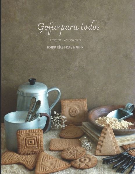 Cover for Irmina Díaz-Frois Martín · Gofio para todos (Paperback Book) (2020)