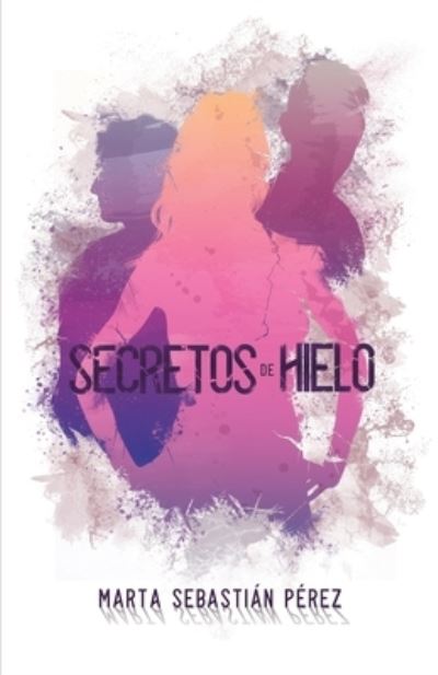 Cover for Mar Sebasti N P Rez · Secretos de hielo (Paperback Book) (2022)