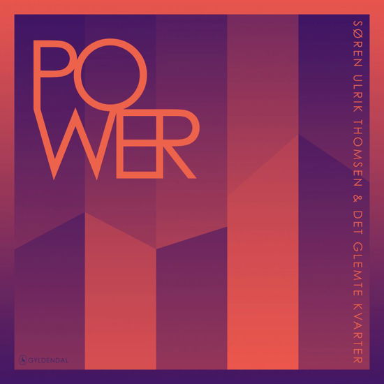 Power - Søren Ulrik Thomsen & Det Glemte Kvarter - Musik - Gyldendal - 9788702209938 - 7. september 2016