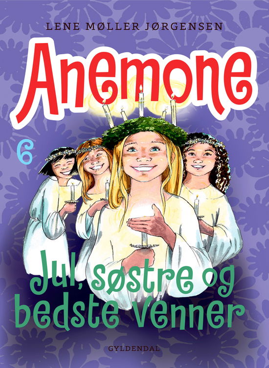 Cover for Lene Møller Jørgensen · Anemone: Anemone 6 - Jul, søstre og bedste venner (Indbundet Bog) [1. udgave] (2017)