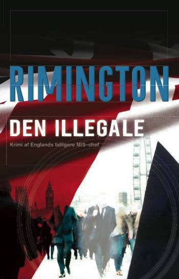 Cover for Stella Rimington · Den illegale (Bound Book) [1. wydanie] (2008)