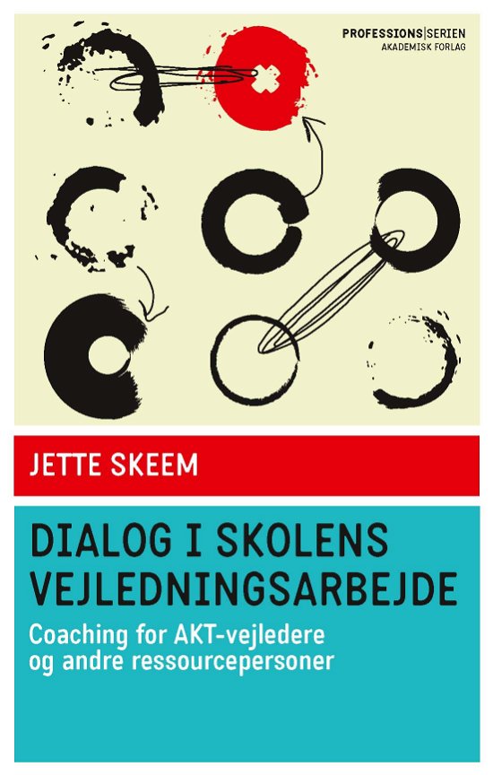 Cover for Jette Skeem · Professionsserien: Dialog i skolens vejledningsarbejde (Heftet bok) [1. utgave] (2012)