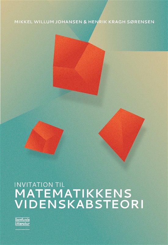 Cover for Henrik Kragh Sørensen Mikkel Willum Johansen · Invitation til matematikkens videnskabsteori (Sewn Spine Book) [1th edição] (2014)