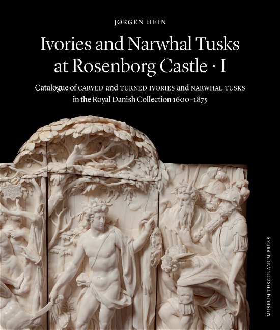 Cover for Jørgen Hein · Ivories and Narwhal Tusks at Rosenborg Castle - 2 bind i kassette (Indbundet Bog) [1. udgave] (2018)