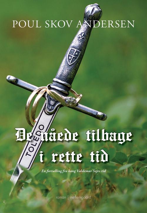 De nåede tilbage i rette tid - Poul Skov Andersen - Bøger - Forlaget mellemgaard - 9788771902938 - 27. marts 2017