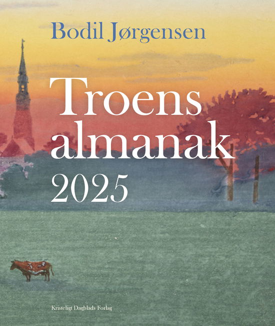 Bodil Jørgensen · Troens almanak 2025 (Bound Book) [1e uitgave] (2024)