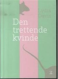 Cover for Lydia Davis · Store fortællere i lommeformat: Den trettende kvinde (Innbunden bok) [1. utgave] [Indbundet] (2014)