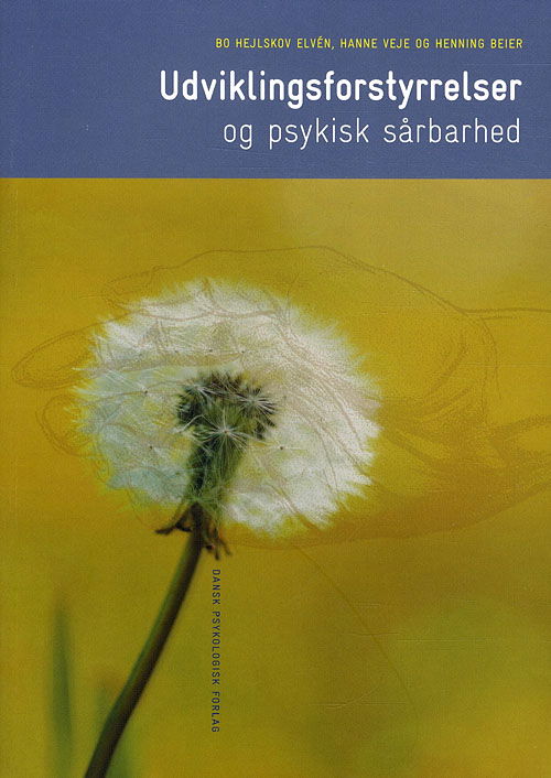 Cover for Bo Hejlskov Elvén, Hanne Veje, Henning Beier · Udviklingsforstyrrelser og psykisk sårbarhed (Hæftet bog) [1. udgave] (2012)