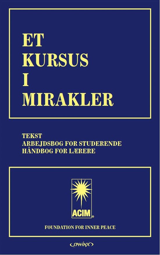 Et Kursus i Mirakler - Helen Schucman - Bøger - SphinX forlag - 9788777591938 - 5. oktober 2001