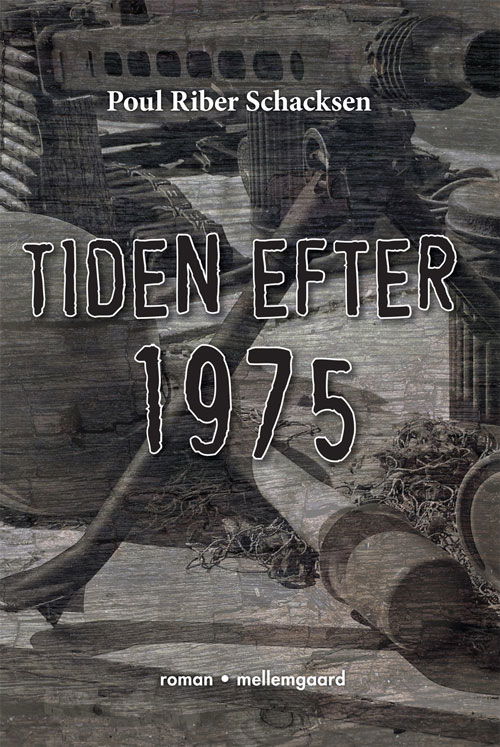 Cover for Poul Riber Schacksen · Tiden efter 1975 (Sewn Spine Book) [1st edition] (2011)