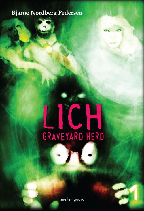 Cover for Bjarne Nordberg Pedersen · Lich ­? Graveyard Herd 1 (Book) [1. wydanie] (2014)