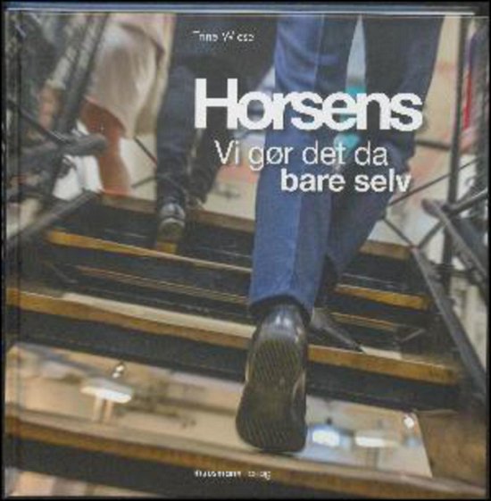 Horsens: vi gør det da bare selv - Trine Wiese - Books - Muusmann Forlag - 9788793430938 - 2016