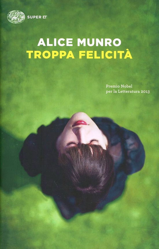 Troppa Felicita - Alice Munro - Kirjat -  - 9788806220938 - 