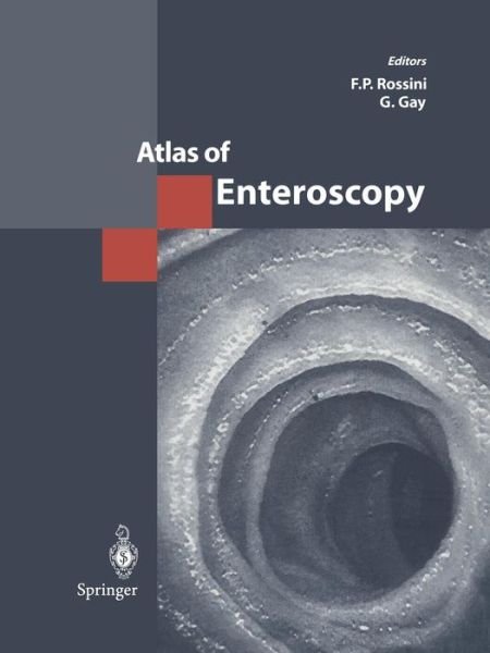 Cover for F P Rossini · Atlas of Enteroscopy (Paperback Book) [Softcover reprint of the original 1st ed. 1998 edition] (2012)