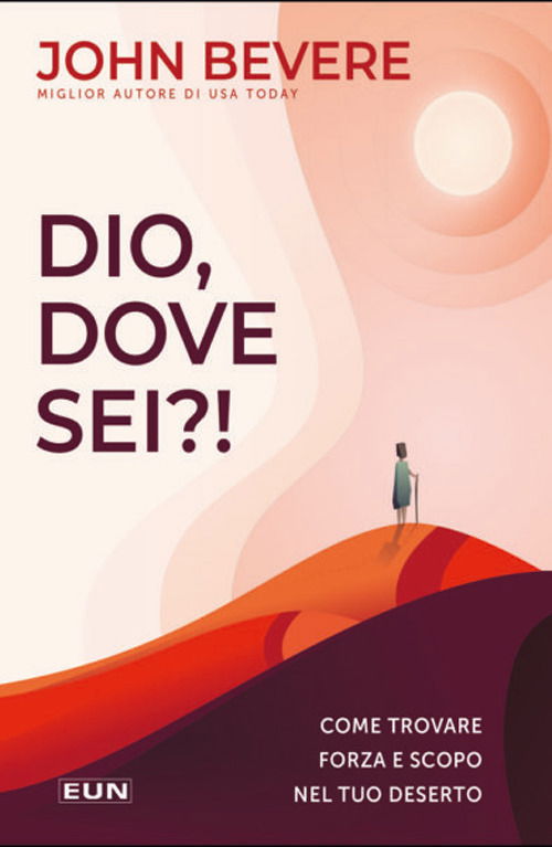 Cover for John Bevere · Dio Dove Sei?! Come Trovare Forza E Scopo Nel Tuo Deserto (Book)