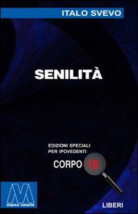 Cover for Italo Svevo · Senilita. Ediz. Per Ipovedenti (Book)