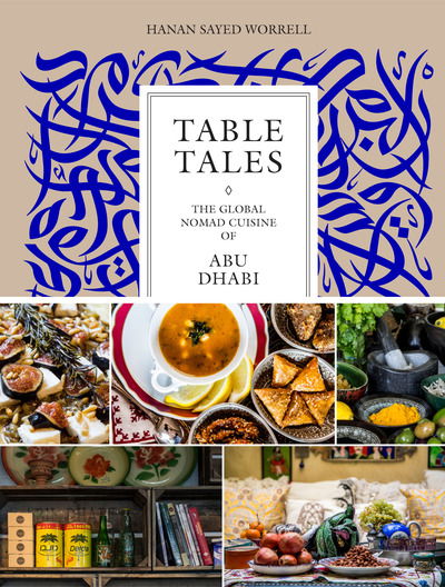 Cover for Hanan Sayed Worrell · Table Tales: Exploring Culinary Diversity in Abu Dhabi (Hardcover Book) (2018)