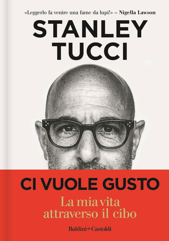 Cover for Stanley Tucci · Ci Vuole Gusto. La Mia Vita Attraverso Il Cibo (Book)