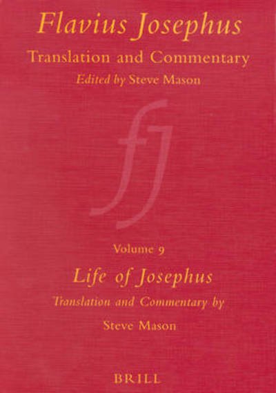 Flavius Josephus: Translation and Commentary : Life of Josephus - Steve Mason - Books - Brill Academic Pub - 9789004117938 - 2001
