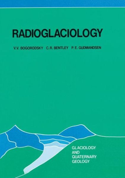 V.V. Bogorodsky · Radioglaciology - Glaciology and Quaternary Geology (Gebundenes Buch) [1985 edition] (1985)