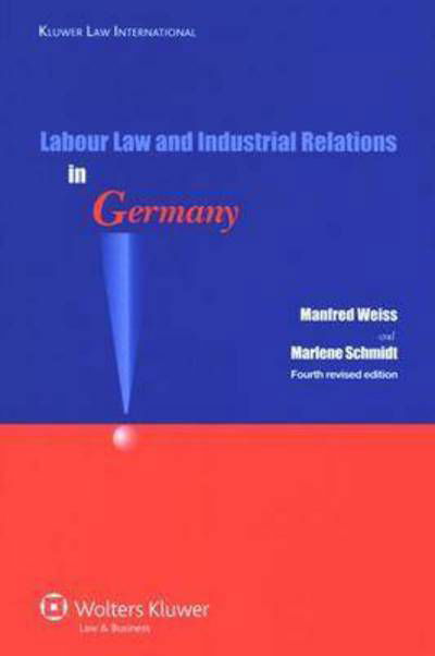 Manfred Weiss · Labour Law and Industrial Relations in Germany (Paperback Book) [4 New edition] (2008)