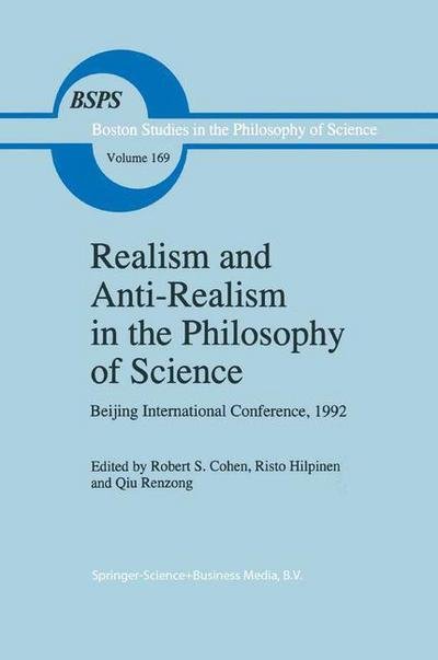 Cover for R S Cohen · Realism and Anti-Realism in the Philosophy of Science - Boston Studies in the Philosophy and History of Science (Paperback Book) [Softcover reprint of hardcover 1st ed. 1996 edition] (2010)