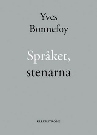 Cover for Yves Bonnefoy · Språket, stenarna (Book) (2012)