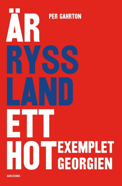 Cover for Per Gahrton · Är Ryssland ett hot? : exemplet Georgien (Bound Book) (2018)