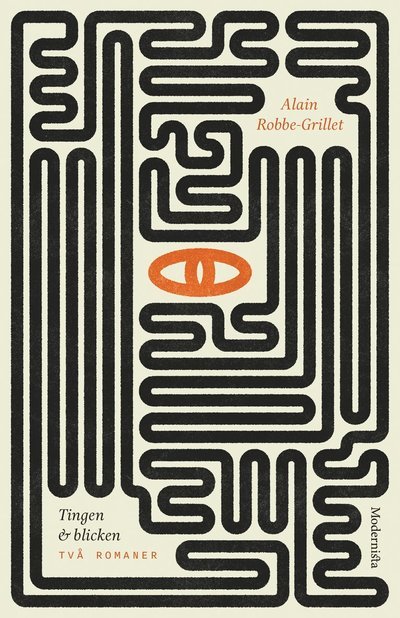 Cover for Alain Robbe-Grillet · Tingen och blicken: Två romaner (Bound Book) (2023)