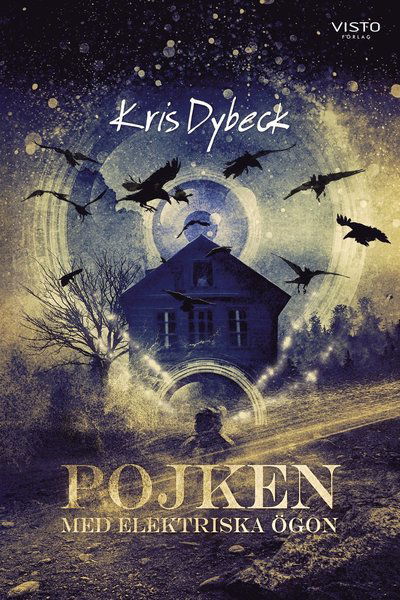 Pojken med elektriska ögon - Kris Dybeck - Livros - Visto Förlag - 9789180730938 - 23 de fevereiro de 2023