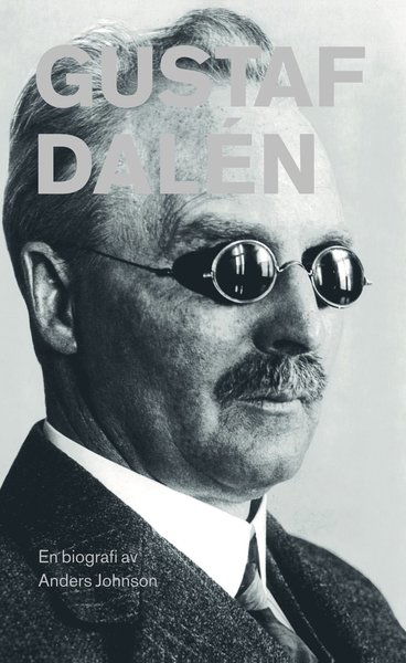 Cover for Anders Johnson · Gustaf Dalén : en biografi (Bound Book) (2016)