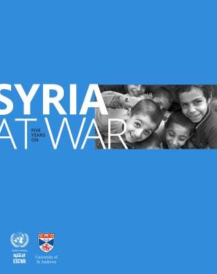 Cover for United Nations: Economic and Social Commission for Western Asia · Syria at war: five years on (Paperback Book) (2017)