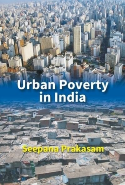 Cover for Seepana Prakasam · Urban Poverty In India (Innbunden bok) (2017)